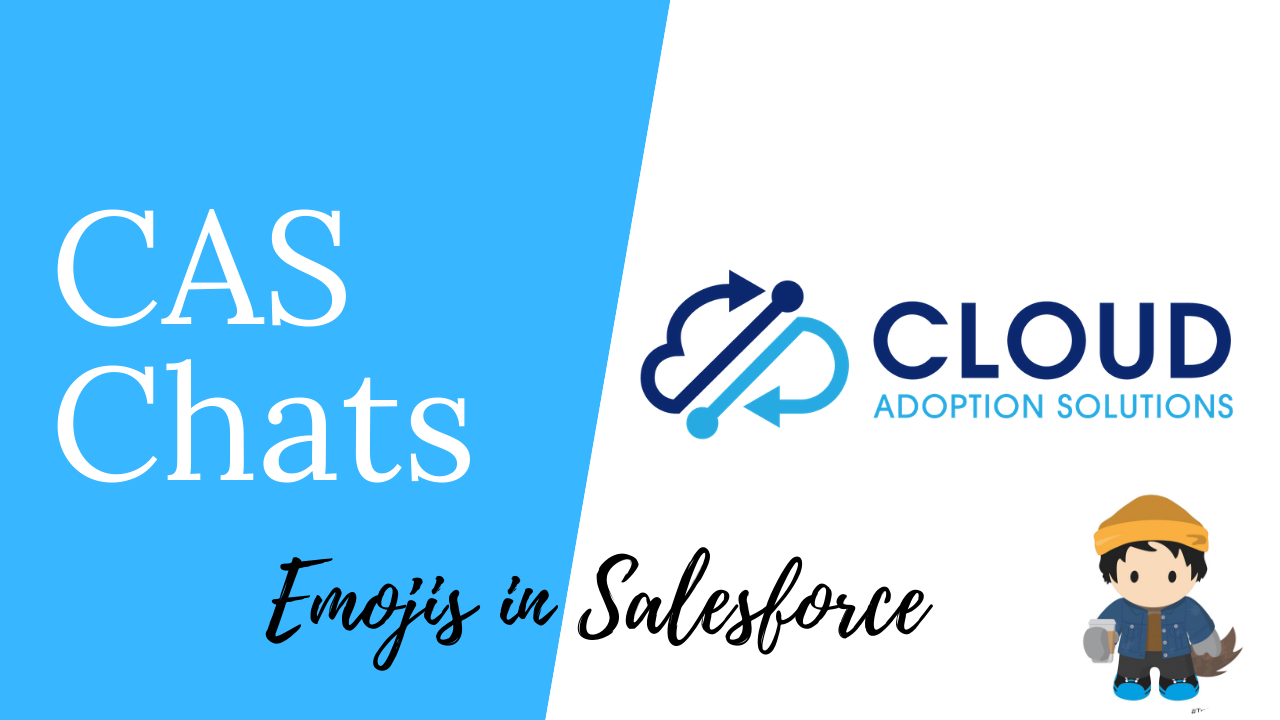 cas-chats-video-make-salesforce-fun-with-emojis