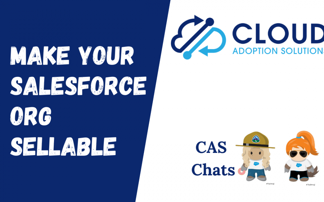 Make your Salesforce Org Sellable: CAS Chats Video
