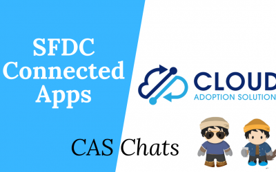 Salesforce Connected Apps: CAS Chats Video