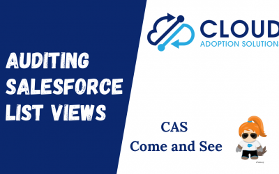 Auditing Salesforce Listviews: CAS Come and See Video