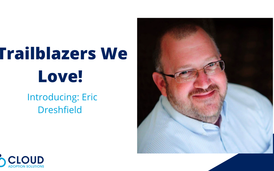 Salesforce Trailblazers We Love: Eric Dreshfield