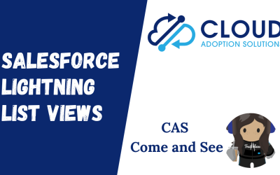 Salesforce Lightning List Views: CAS Come and See Video