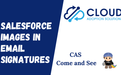 Salesforce: Adding Images In Email Signatures: CAS Come and See Video