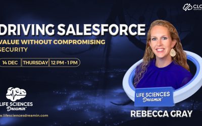 Salesforce: Drive Value without Compromising Security – Life Sciences Dreamin’ Webinar