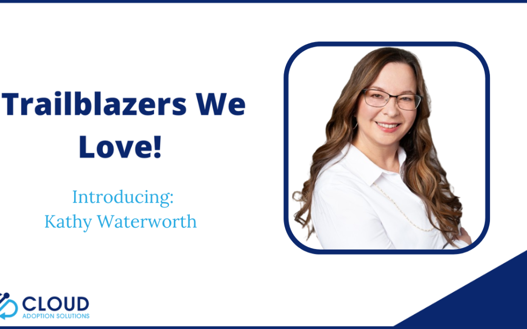 Salesforce Trailblazers We Love: Kathy Waterworth