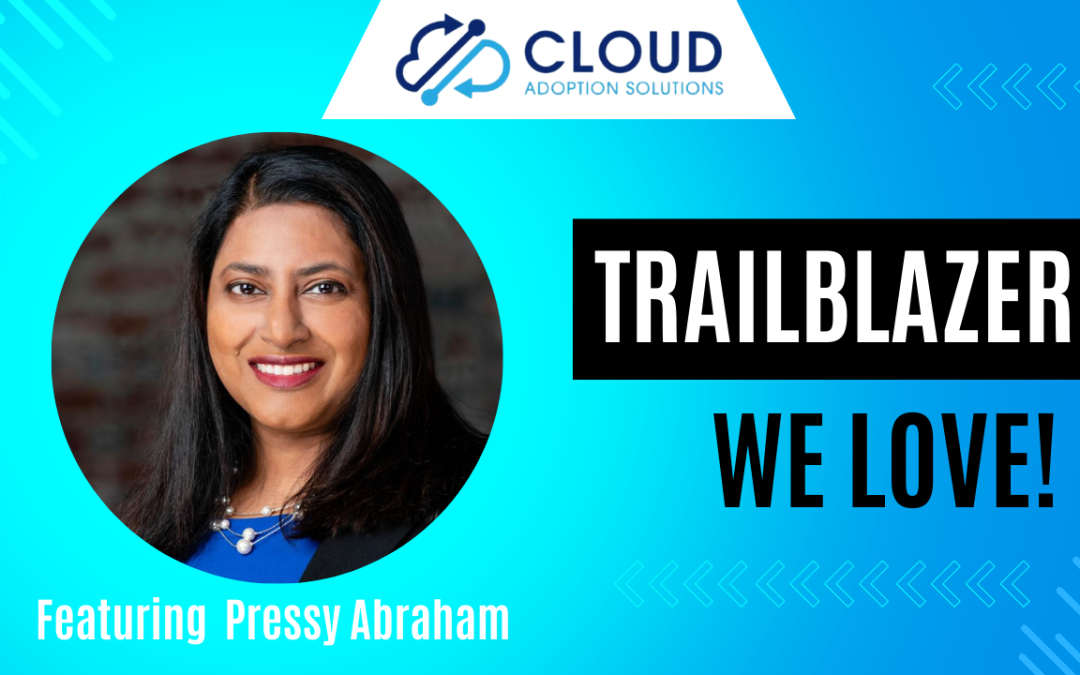 Salesforce Trailblazers We Love: Pressy Abraham